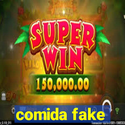 comida fake